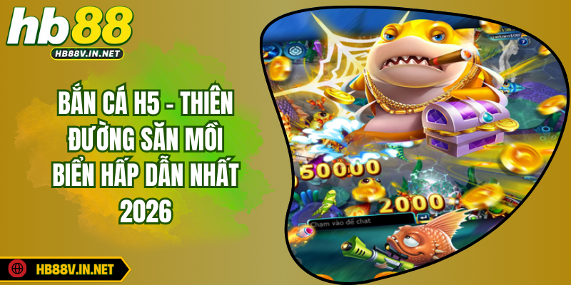 Bắn Cá H5