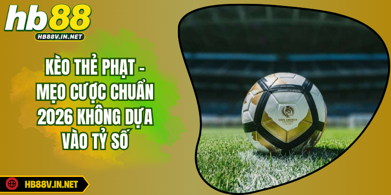 Kèo Thẻ Phạt